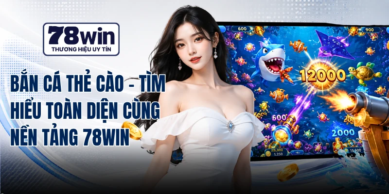 Bắn Cá Thẻ Cào