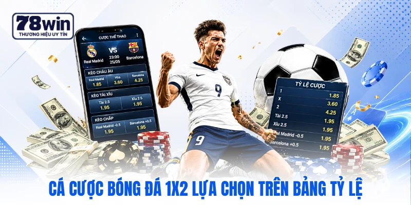 Cá cược bóng đá 1x2 lựa chọn trên bảng tỷ lệ