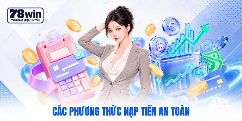 Các phương thức nạp tiền an toàn
