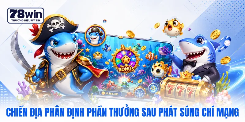 Chiến địa phân định phần thưởng sau phát súng chí mạng