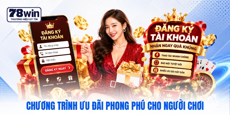 Chương trình ưu đãi phong phú cho người chơi