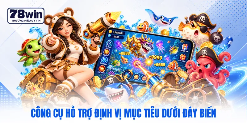 Công cụ hỗ trợ định vị mục tiêu dưới đáy biển
