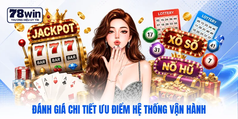 Đánh giá chi tiết ưu điểm hệ thống vận hành