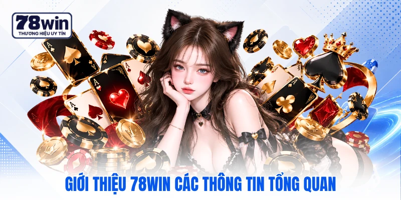 Giới thiệu 78WIN các thông tin tổng quan