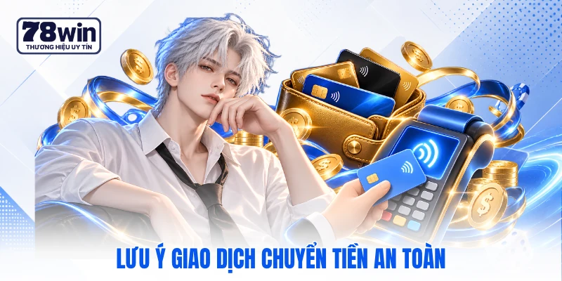 Lưu ý giao dịch chuyển tiền an toàn