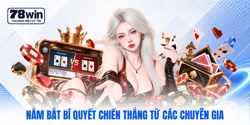 Nắm bắt bí quyết chiến thắng từ các chuyên gia