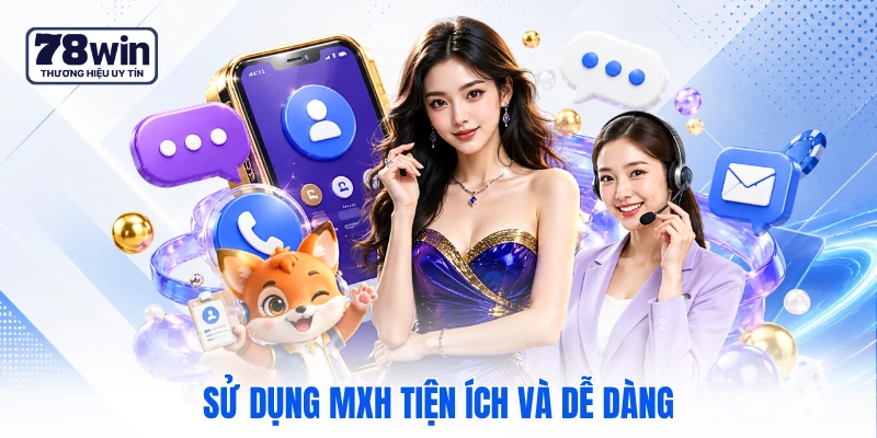 Sử dụng MXH tiện ích và dễ dàng