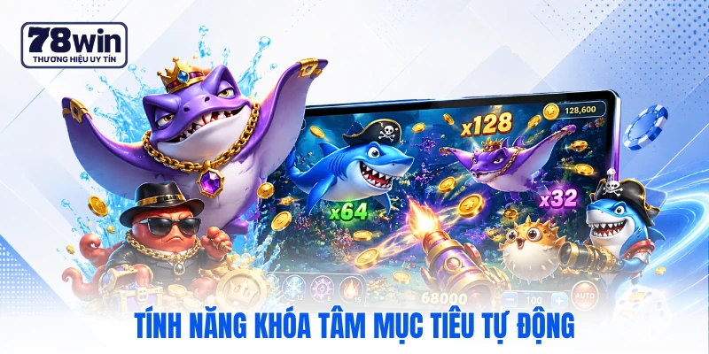 Tính năng khóa tâm mục tiêu tự động