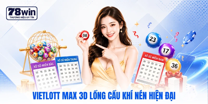 Vietlott Max 3D lồng cầu khí nén hiện đại