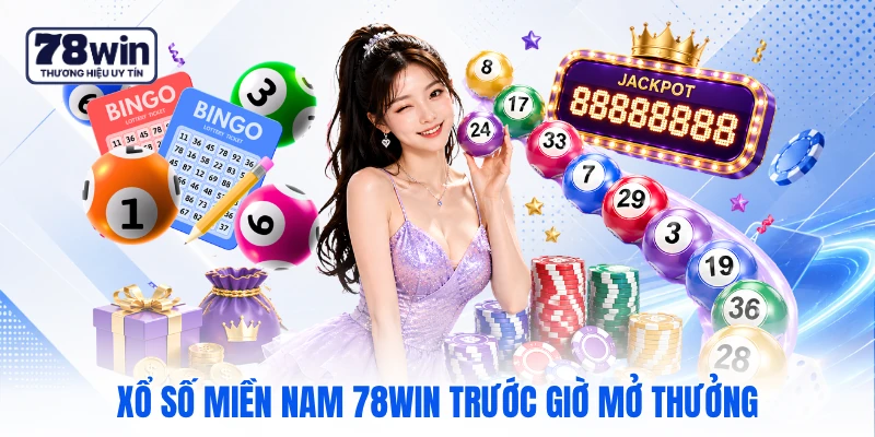 Xổ số miền Nam 78WIN trước giờ mở thưởng