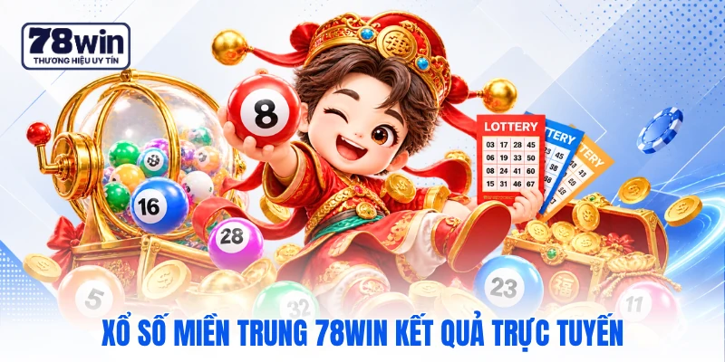Xổ số miền Trung 78WIN kết quả trực tuyến
